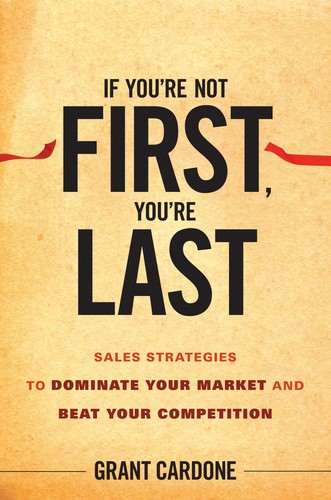 Cover of If You're Not First, You're Last by Grant Cardone