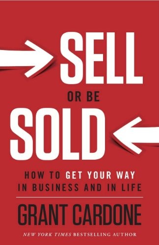 Cover of Sell or Be Sold by Grant Cardone
